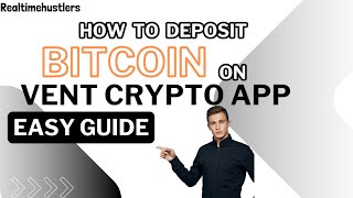 How To Deposit Btc On Vent Crypto App Quick Easy Guide