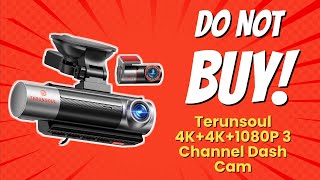Terunsoul 4K4K1080P 3 Channel Dash Cam Front And Rear With Cabin 8 Reasons Not To Buy