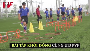 Học bóng đá cùng PVF: Bài tập khởi động lớp U13 cực hay