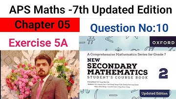 Exercise 5A Question No 10 || APS Maths 7th || New Secondary Mathematics Book 2 Updated Edition