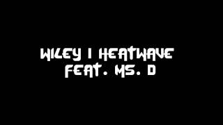 Wiley | Heatwave feat. Ms.D [HD]