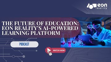 Podcast #167: Revolutionizing Higher Education-EON Reality’s Spatial AI University