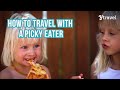 How to travel with a picky eater (HELP IS HERE PARENTS!)