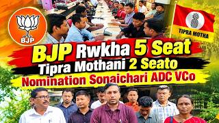 BJP Rwkha 5 Seat Tipra Mothani 2 Seato Nomination Sonaichari ADC VCo