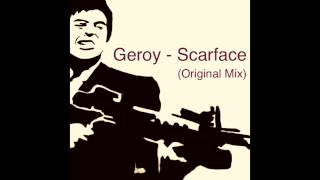 Geroy - Scarface Original Mix