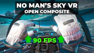No Man's Sky VR now works with Open Composite! (Performance Increase)