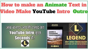 How to make an intro video with legend app for free  Animate Text in Video Make YouTube Intro  Outro