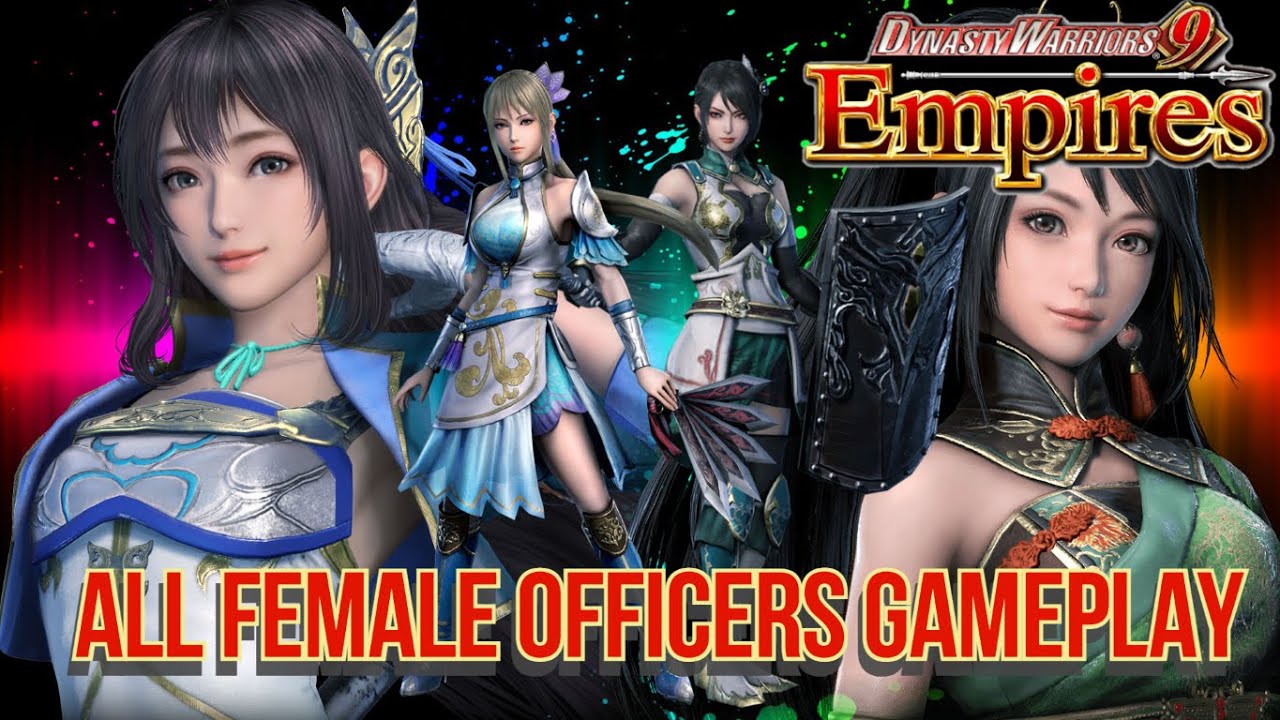 Dynasty Warriors 9 Empires (English) Gameplay All Female Officers