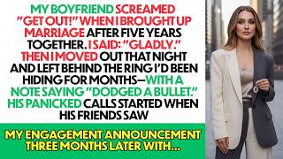 My Boyfriend Screamed "Get Out!" When I Brought Up Marriage After Five Years Together. I Said: "Gla