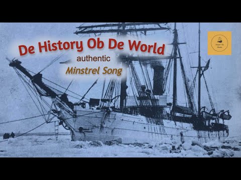 De History Ob De World - Minstrel Song