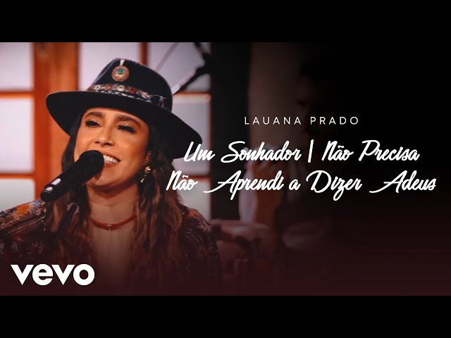 LAUANA PRADO - UM SONHADOR, NAO APRENDI A DIZER ADEUS