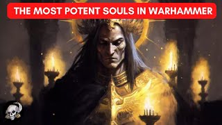 THE MOST POTENT SOULS IN WARHAMMER 40K?
