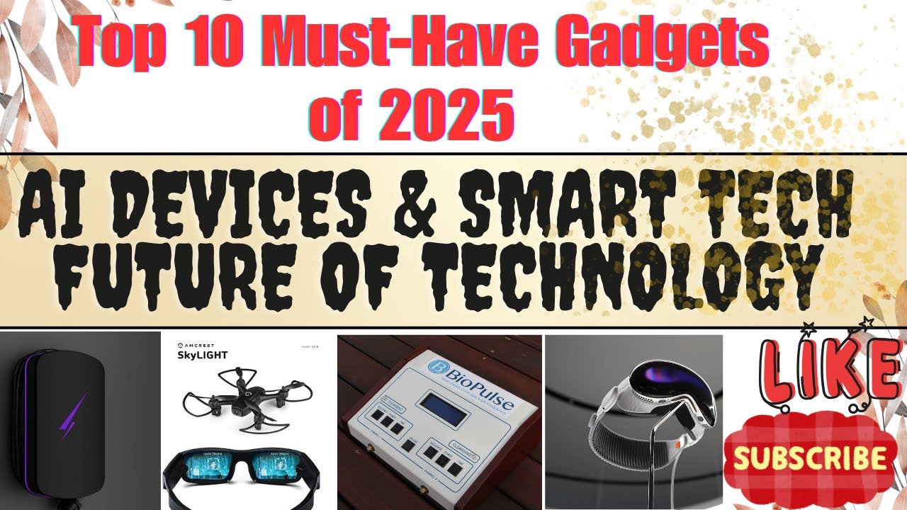 The Top 10 Gadgets of 2025 That Will Change EVERYTHING! - YouTube