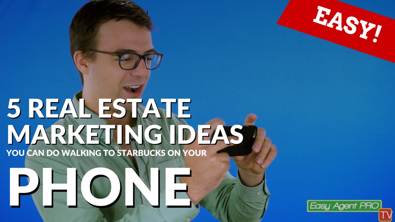 5 real estate marketing ideas you can do on your phone while walking real estate marketing ideas