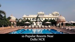 10 Popular Resorts Near Delhi NCR