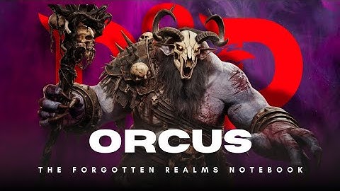 Orcus ⏩ D&D LORE | Forgotten Realms Notebook