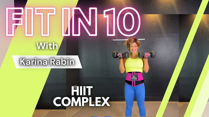 HIIT Complex - FIT IN 10 - Karina Rabin