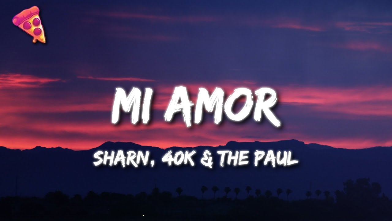 Mi Amor Lyrics   Sharn 40k  The Paul