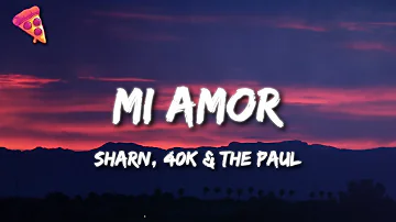 Mi Amor (Lyrics) - Sharn, 40k & The Paul