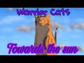 [13+] Warrior Cats Animator Tribute ~Towards The Sun~