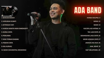 Ada Band Full Album + Lirik   Koleksi Lagu Terbaik Ada Band   Lagu Terpopuler Sepanjang Masa