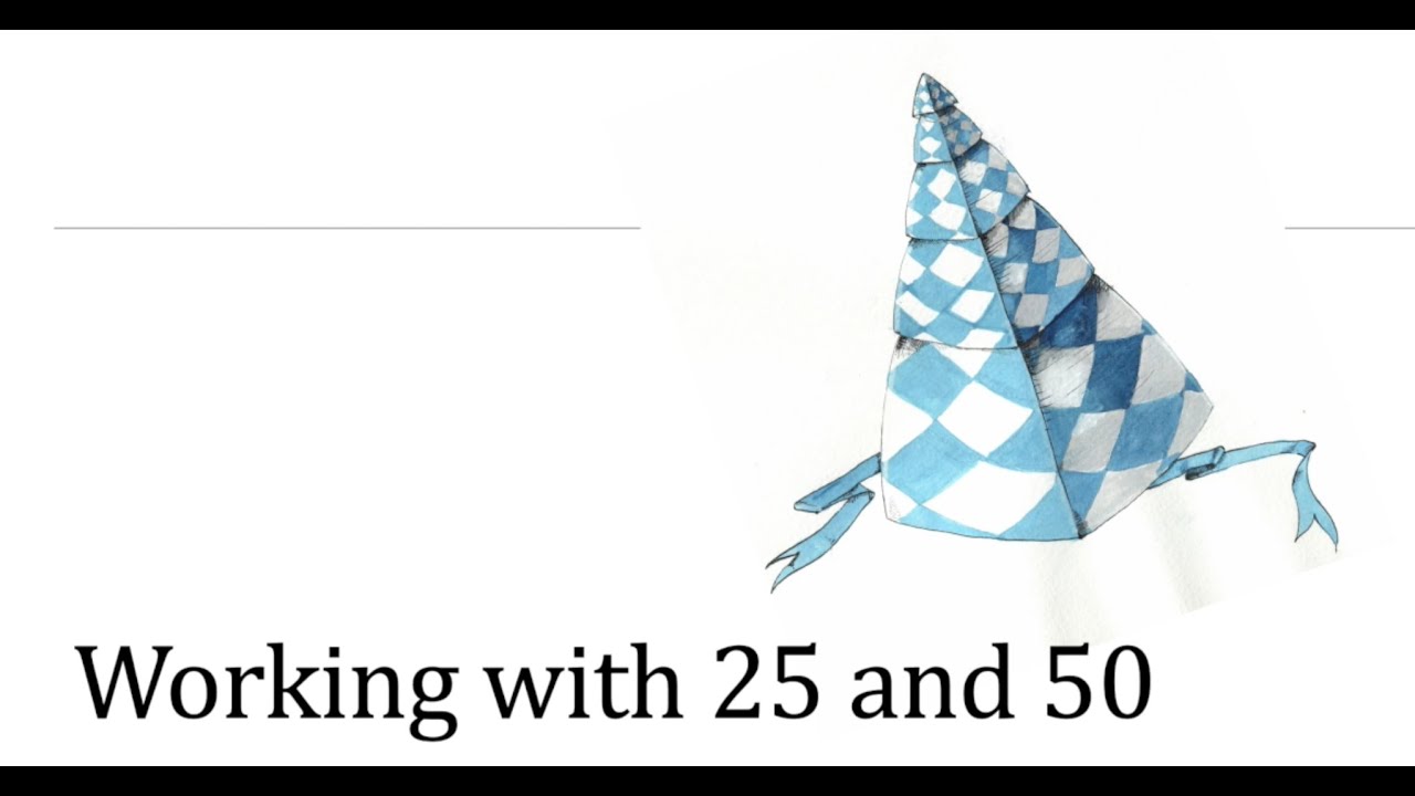 1 7 Working with 25 & 50