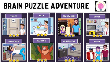 Brain Puzzle Adventure TOILET|HANGOVER|BATH|CAMPING|BEAUTYSHOP|CRIME SCENE|OFFICE|POLICE Walkthrough
