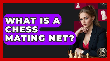 What Is A Chess Mating Net? - The Chess Codex