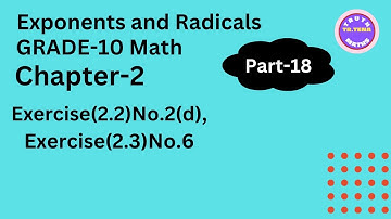 Grade10 math chapter2 ,exponents and radicals grade10,exercisse(2.3)no.6,exercise(2.2)no.2(d)