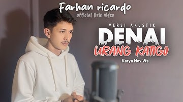 Farhan ricardo - Denai urang katigo (Official liric video)
