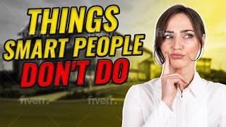 11 Wise Things Smart People Don't Do