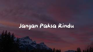 Download lagu Jangan Paksa Rindu - Ifan Seventeen|| [Mix Playlist Lirik] - .......