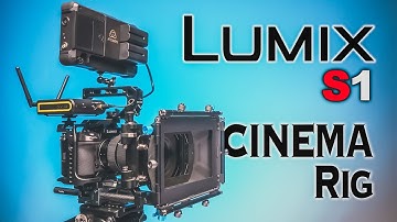 Panasonic LUMIX S1 Cinema Rig Build