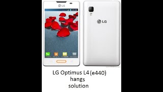 LG Optimus L4 (lg e440) hangs on logo done with ok flash file + file link