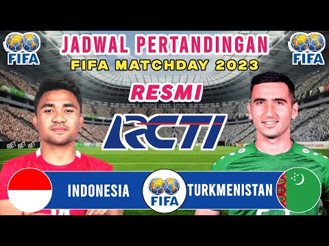 Jadwal FIFA MATCHDAY 2023 - Timnas Indonesia vs Turkmenistan | Live RCTI