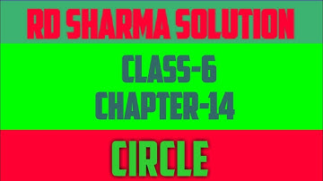 RD SHARMA CLASS–6 CHAPTER–14(CIRCLE) SOLUTION.
