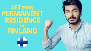 Easy to get Permanent Residence for Students in Finland