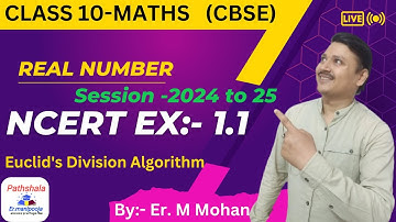 NCERT EX:-1.1 Real Number || Class - 10 Math 2024-25|| By: Er. M Mohan || @PathshalaEr.manipooja