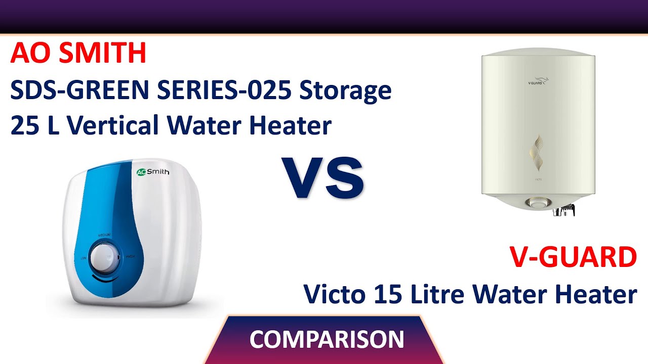 ✓ AO Smith SDS-GREEN SERIES-025 Storage 25 L Vertical Water Heater Vs V-Guard  Victo 15L Water Heater - YouTube