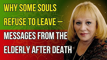 Why Some Souls Refuse to Leave – Messages from the Elderly After Death
