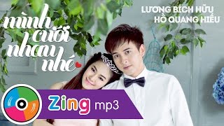 Mình Cưới Nhau Nhé - Lương Bích Hữu Ft. Hồ Quang Hiếu