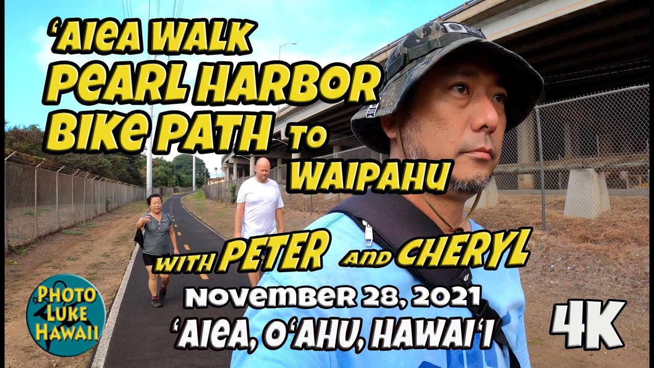 Aiea Walk Pearl Harbor Bike Path to Waipahu with Peter & Cheryl