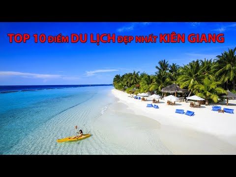 #005 - Top 10 điểm DU LỊCH đẹp nhất KIÊN GIANG