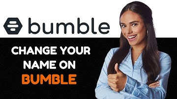 How to Change Your Name on Bumble (Step-by-Step)