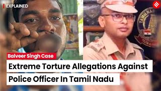 Tamil Nadu Custodial Torture: What Is the Balveer Singh Case In Tamil Nadu?