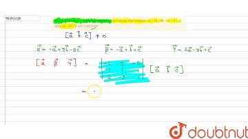 If `bar(a),bar(b),bar(c)` are non - coplanar vectors, then show the vectors `-bar(a)+3bar