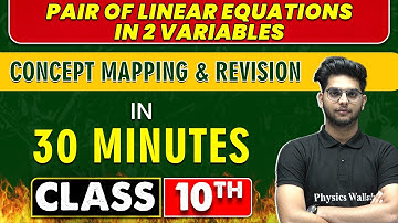 PAIR OF LINEAR EQUATIONS IN 2 VARIABLES in 30 Minutes | Mind Map Series for Class 10th