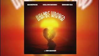 Bandros, Kelvin Momo & Smash Sa   Uhambe Wrongo (jiki jiki) feat  Mr Maker