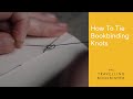 How to Tie Bookbinding Knots