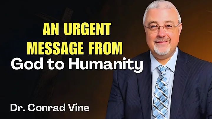 Conrad Vine SERMONS - An Urgent Message From God to Humanity